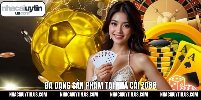 Kho sản phẩm Zo88 phong phú và đa dạng