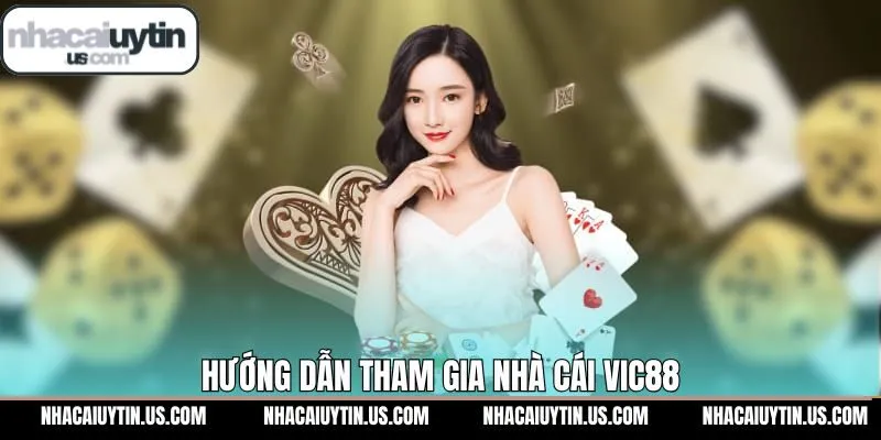 Quy trình đăng ký gia nhập nhà cái giải trí VIC88 