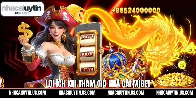 Ưu điểm khi trải nghiệm tại sân chơi Mibet