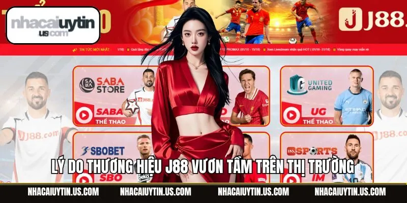 Lý do thương hiệu J88 vươn tầm trên thị trường