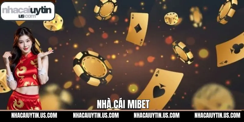 Mibet - Nhà Cái Yêu Thích Số 1 Trên Thị Trường Giải Trí