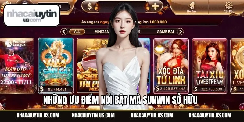 Những ưu điểm nổi bật mà Sunwin sở hữu