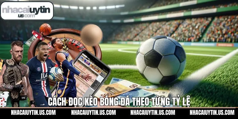 Hướng dẫn đọc các tỉ lệ cược hay gặp