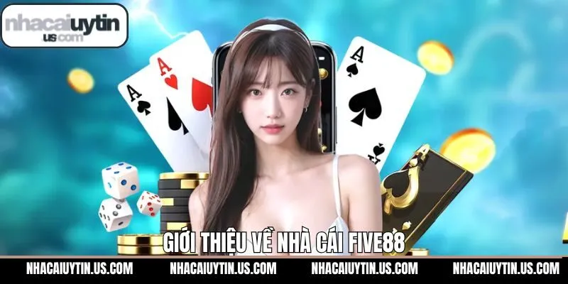 Giới thiệu khái quát về Five88