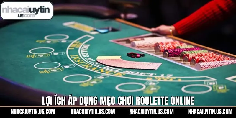 Lợi ích vượt trội khi áp dụng mẹo chơi roulette online