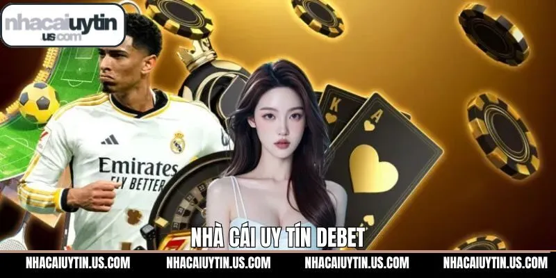 Debet - Thương Hiệu Giải Trí Đẳng Cấp Trên Thị Trường