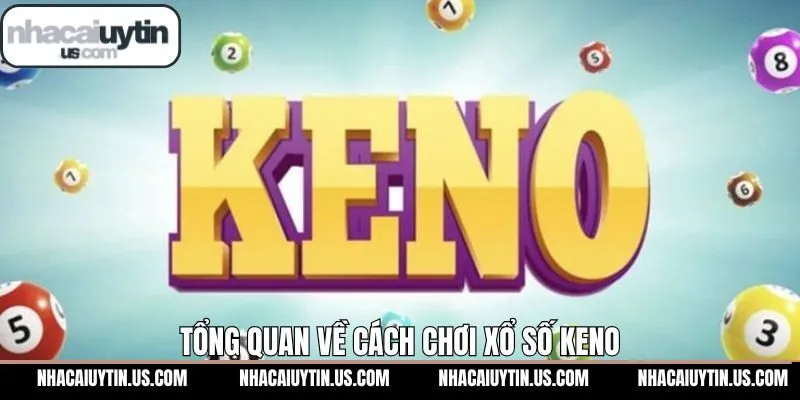 Thông tin sơ lược về hình thức giải trí Keno thú vị