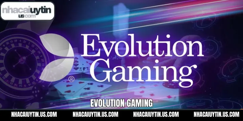 Evolution Gaming - Sảnh Casino Uy Tín Và Chất Lượng Đỉnh Cao