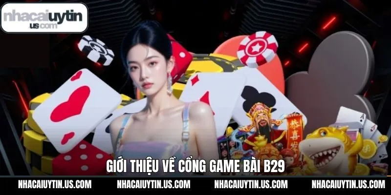 Một số điều cơ bản cần tìm hiểu về nền tảng cá cược game bài