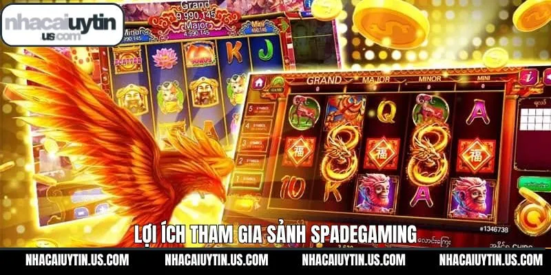 Ưu điểm nổi bật khi chơi nổ hũ trên Spadegaming