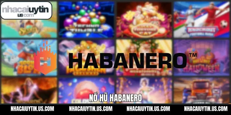 Habanero - Sảnh Game Slot Ăn Khách Nhất Không Bỏ Qua