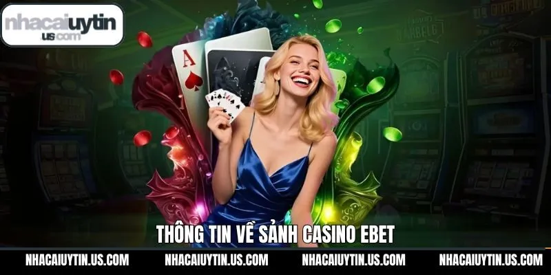 Khái quát nét chính về sảnh cược Casino đình đám