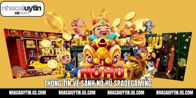 Một vài thông tin tổng quan về sảnh nổ hũ uy tín