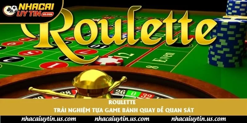 Roulette | Trải Nghiệm Tựa Game Bánh Quay Dễ Quan Sát